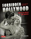 Forbidden Hollywood: The Pre-Code Era (1930-1934) When Sin Ruled the Movies【電子書籍】 Mark A. Vieira