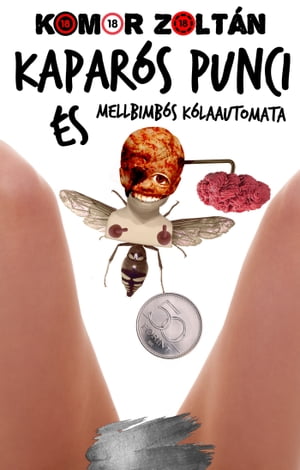 Kapar?s punci ?s mellbimb?s k?laautomataŻҽҡ[ Zolt?n Komor ]