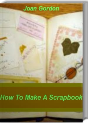 How To Make A Scrapbook