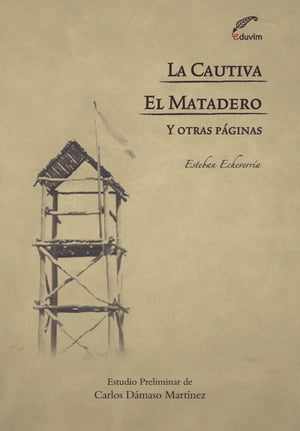 La cautiva - El matadero y otras páginas