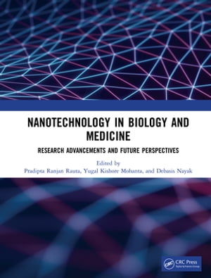 楽天楽天Kobo電子書籍ストアNanotechnology in Biology and Medicine Research Advancements & Future Perspectives【電子書籍】