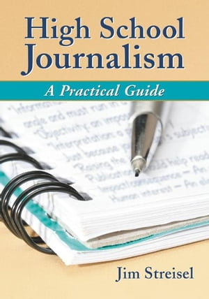 High School Journalism: A Practical Guide