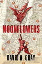 ŷKoboŻҽҥȥ㤨MoonflowersŻҽҡ[ David A. Gray ]פβǤʤ648ߤˤʤޤ