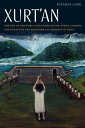 Xurt'an The End of the World and Other Myths, Songs, Charms, and Chants by the N...