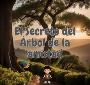 El secreto del Árbol de la amistad