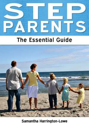 Step Parents: The Essential Guide
