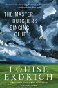 The Master Butchers Singing Club【電子書籍】 Louise Erdrich