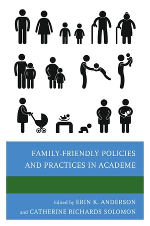 Family-Friendly Policies and Practices in Academe