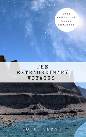 Jules Verne: The Extraordinary Voyages Collection【電子書籍】 Jules Verne