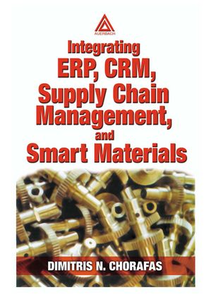 Integrating ERP, CRM, Supply Chain Management, and Smart Materials