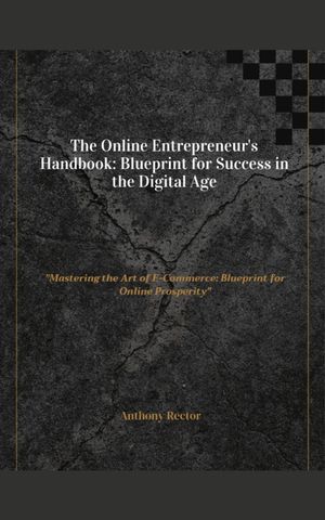 The-Online-Entrepreneurs Handbook-Blueprint-for-Success-in-the-Digital-Age