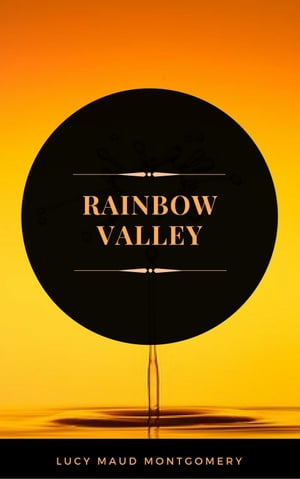 Rainbow Valley (ArcadianPress Edition)【電子
