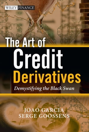 The Art of Credit Derivatives Demystifying the Black Swan