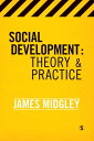 Social Development Theory and Practice【電子書籍】 James O. Midgley