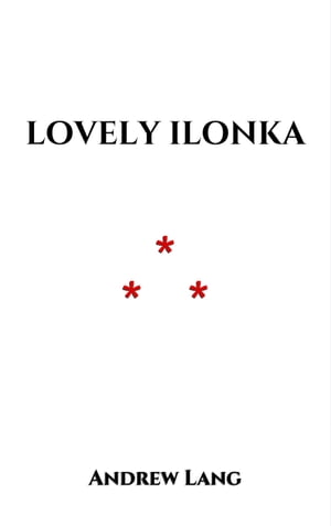 Lovely Ilonka From Ungarische MahrehenŻҽҡ[ Andrew Lang ]