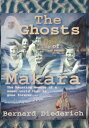 Ghosts of Makara Growing up Down-Under in a Lost World of Yesteryears【電子書籍】[ Ber...