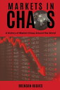 Markets in Chaos A History of Market Crises Around the World【電子書籍】[ Brendan Hugh...