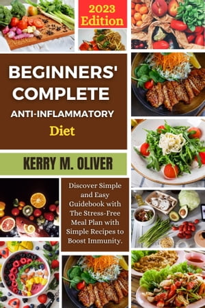 Beginners’ Complete Anti-Inflammatory Diet