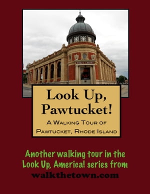 A Walking Tour of Pawtucket, Rhode Island【電