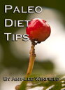 Paleo Diet Tips【電子書籍】[ Amylee Winfie