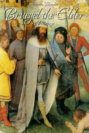 Bruegel the Elder: 91 PaintingsŻҽҡ[ Narim Bender ]