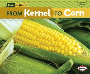 ŷKoboŻҽҥȥ㤨From Kernel to CornŻҽҡ[ Robin Nelson ]פβǤʤ650ߤˤʤޤ