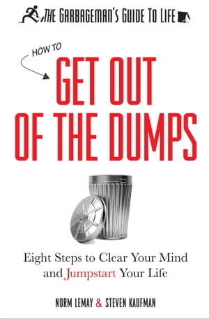 ŷKoboŻҽҥȥ㤨The Garbageman's Guide to Life: How to Get Out of the Dumps Eight Steps to Clear Your Mind and Jumpstart Your LifeŻҽҡ[ Norm LeMay ]פβǤʤ18ߤˤʤޤ