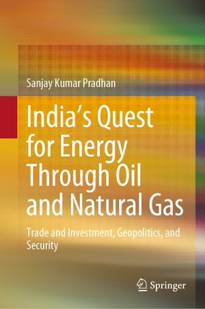 India’s Quest for Energy Through Oil and Natural Gas