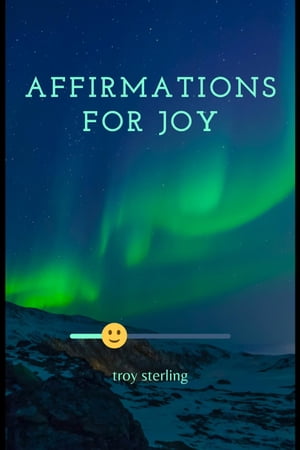 Affirmations For Joy