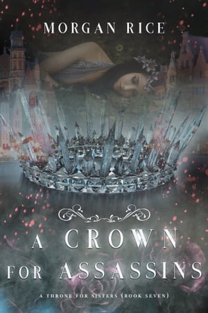 A Crown for Assassins (A Throne for SistersーBook Seven)