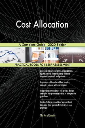 Cost Allocation A Complete Guide - 2020 EditionŻҽҡ[ Gerardus Blokdyk ]