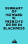 Summary of Howard W. French's Born in BlacknessŻҽҡ[ ? Everest Media ]