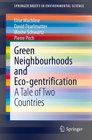 Green Neighbourhoods and Eco-gentrification A Tale of Two Countries