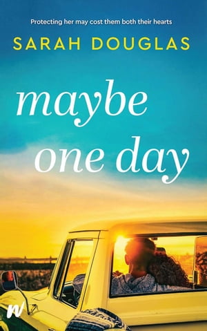 Maybe One Day【電子書籍】 Sarah Douglas