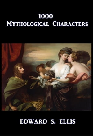 1000 Mythological Characters【電子書籍】[ 