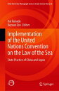Implementation of the United Nations Convention on the Law of the Sea State Prac...