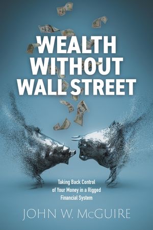 Wealth Without Wall Street