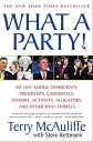 What A Party! My Life Among Democrats: Presidents, Candidates, Donors, Activists, Alligators and Other Wild Animals【電子書籍..