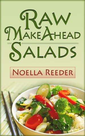 Raw Make Ahead Salads
