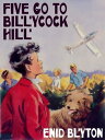 Five Go to Billycock Hill Famous Five 16【電子書籍】 Enid Blyton