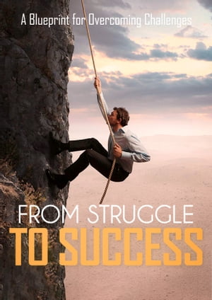 From Struggle to Success