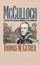 Ben Mcculloch and the Frontier Military Tradition【電子書籍】 Thomas W. Cutrer