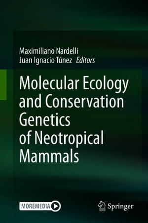 Molecular Ecology and Conservation Genetics of Neotropical Mammals【電子書籍】