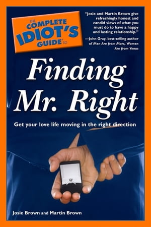 The Complete Idiot's Guide to Finding Mr. Right