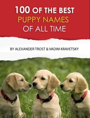 100 of the Best Puppy Names of All Time