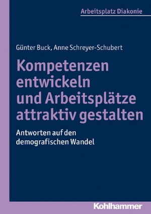 Kompetenzen entwickeln und Arbeitsplätze attraktiv gestalten