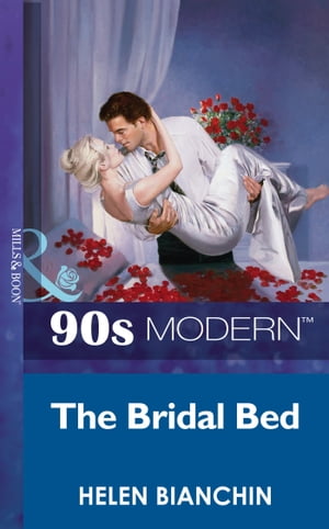 楽天楽天Kobo電子書籍ストアThe Bridal Bed （Mills & Boon Vintage 90s Modern）【電子書籍】[ Helen Bianchin ]