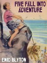 Five Fall Into Adventure Famous Five 9【電子書籍】 Enid Blyton