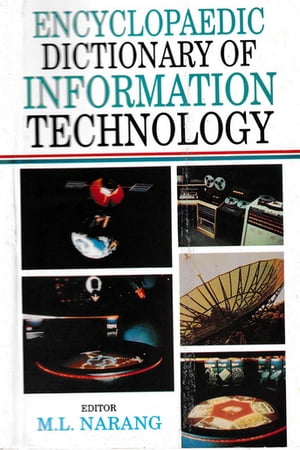 Encyclopaedic Dictionary of Information Technology (M-Z)【電子書籍】 M. L. Narang