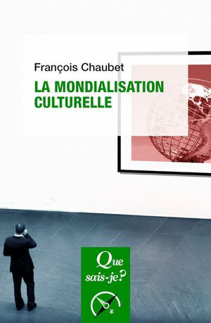La mondialisation culturelle【電子書籍】[ Fran?ois Chaubet ]